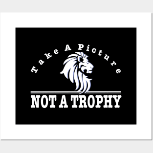 anti hunting - take a picture not a trophy Posters and Art